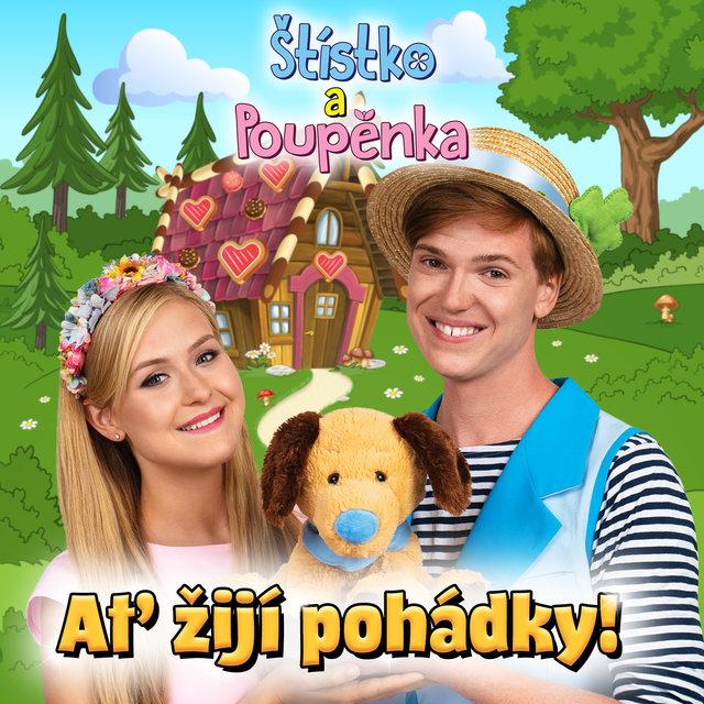 Štístko a Poupěnka / Ať žijí pohádky!