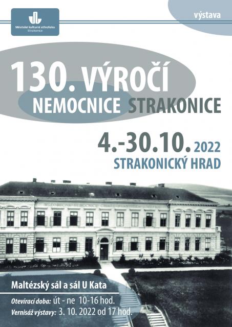 VÝSTAVA KE 130. VÝROČÍ NEMOCNICE STRAKONICE