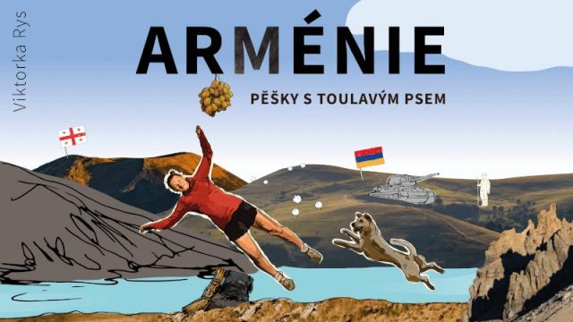 Arménie: Pěšky s toulavým psem ~ Viktorka Rys