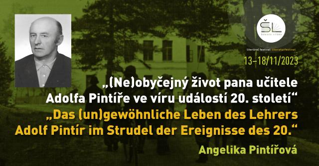 (NE)OBYČEJNÝ ŽIVOT UČITELE ADOLFA PINTÍŘE VE VÍRU 20. STOLETÍ