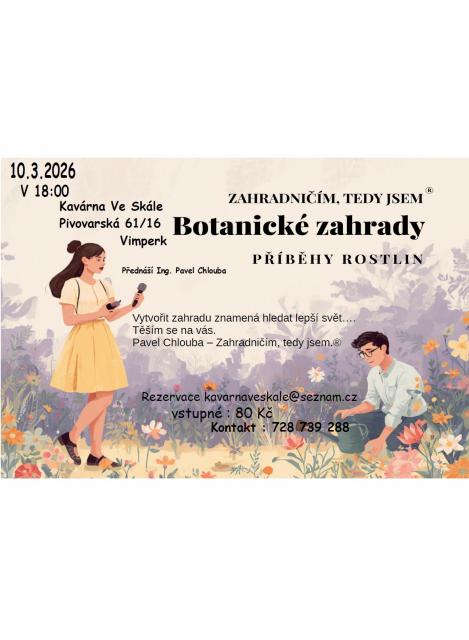 ZAHRADNIČÍM, TEDY JSEM – BOTANICKÉ ZAHRADY, PŘÍBĚHY ROSTLIN