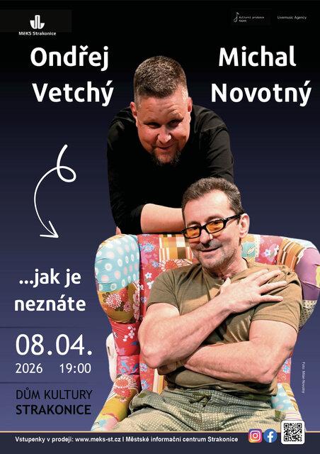 Ondřej VETCHÝ a Michal NOVOTNÝ... jak je neznáte