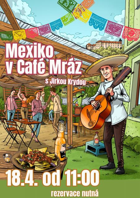 MEXIKO v Café Mráz